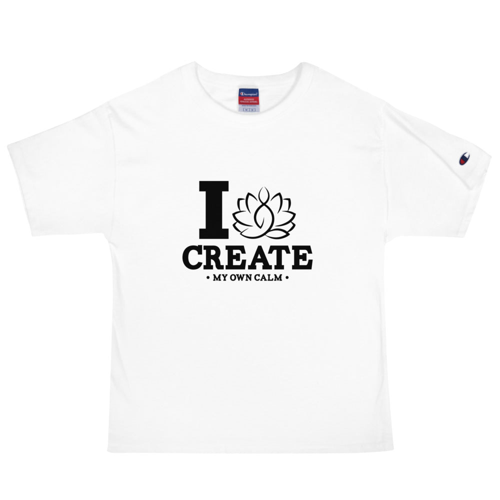 I CREATE MY OWN CALM - Men's Champion T-Shirt