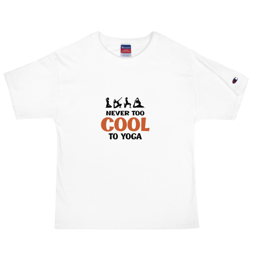 NEVER TOO COOL TO YOGA - Men's Champion T-Shirt