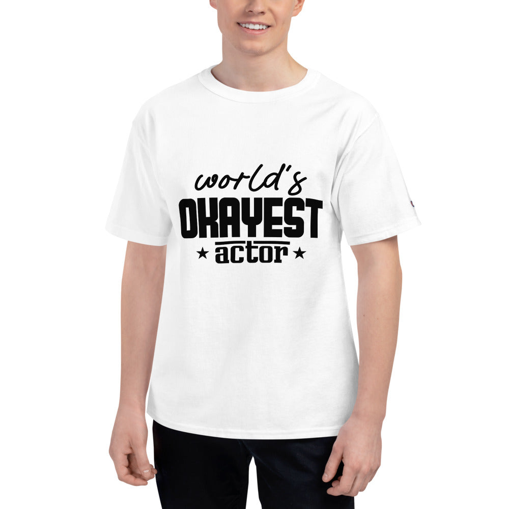 WORLD'S OKAYEST ACTOR - Men's Champion T-Shirt