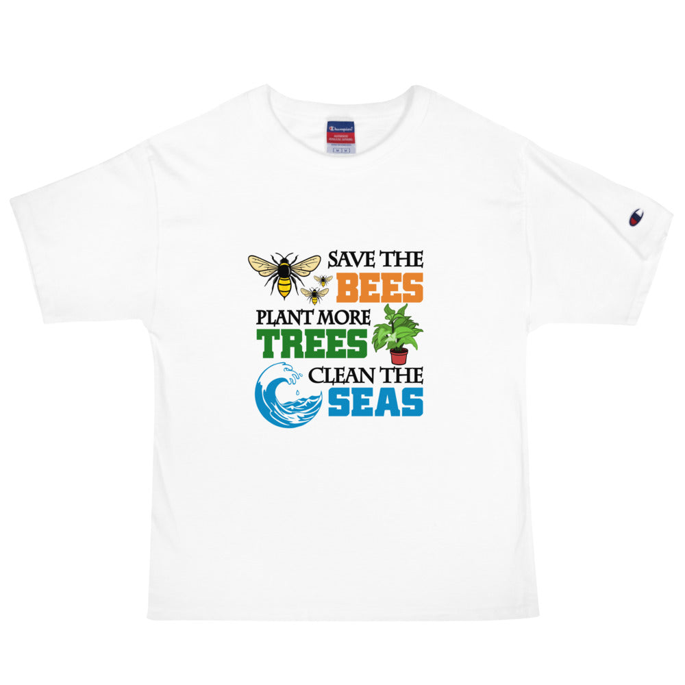 SAVE THE BEES PLANT MORE TREES CLEAN THE SEAS - Men's Champion T-Shirt