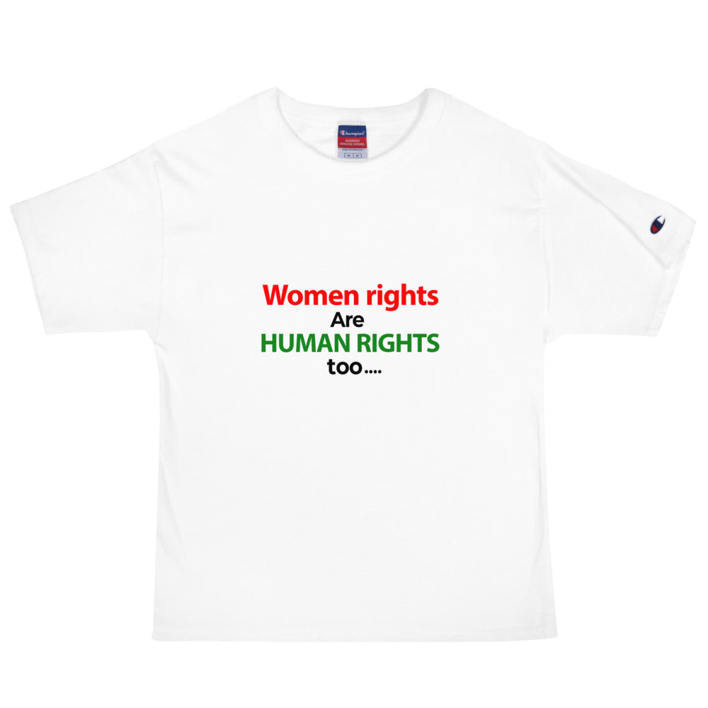 WOMEN RIGHTS ARE HUMAN RIGHTS TOO - Men's Champion T-Shirt