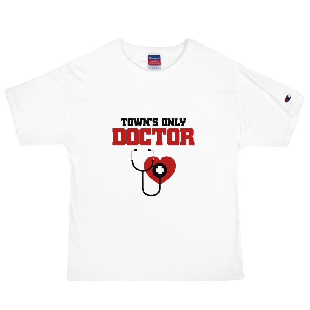 TOWN'S ONLY DOCTOR - Champion T-Shirt