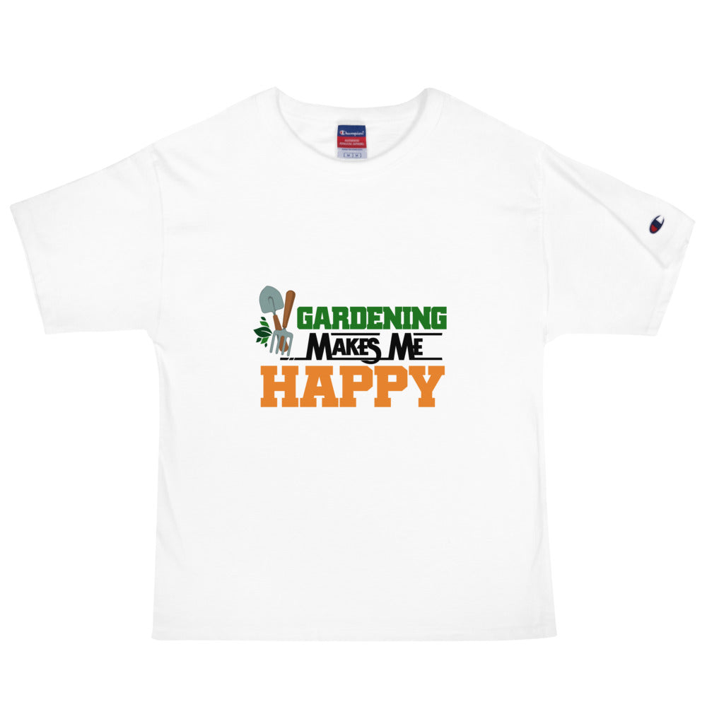 GARDENING MAKES ME HAPPY - Men's Champion T-Shirt