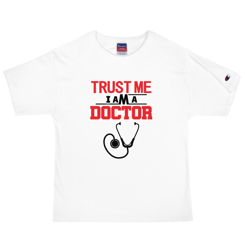 TRUST ME I AM A DOCTOR - Men's Champion T-Shirt