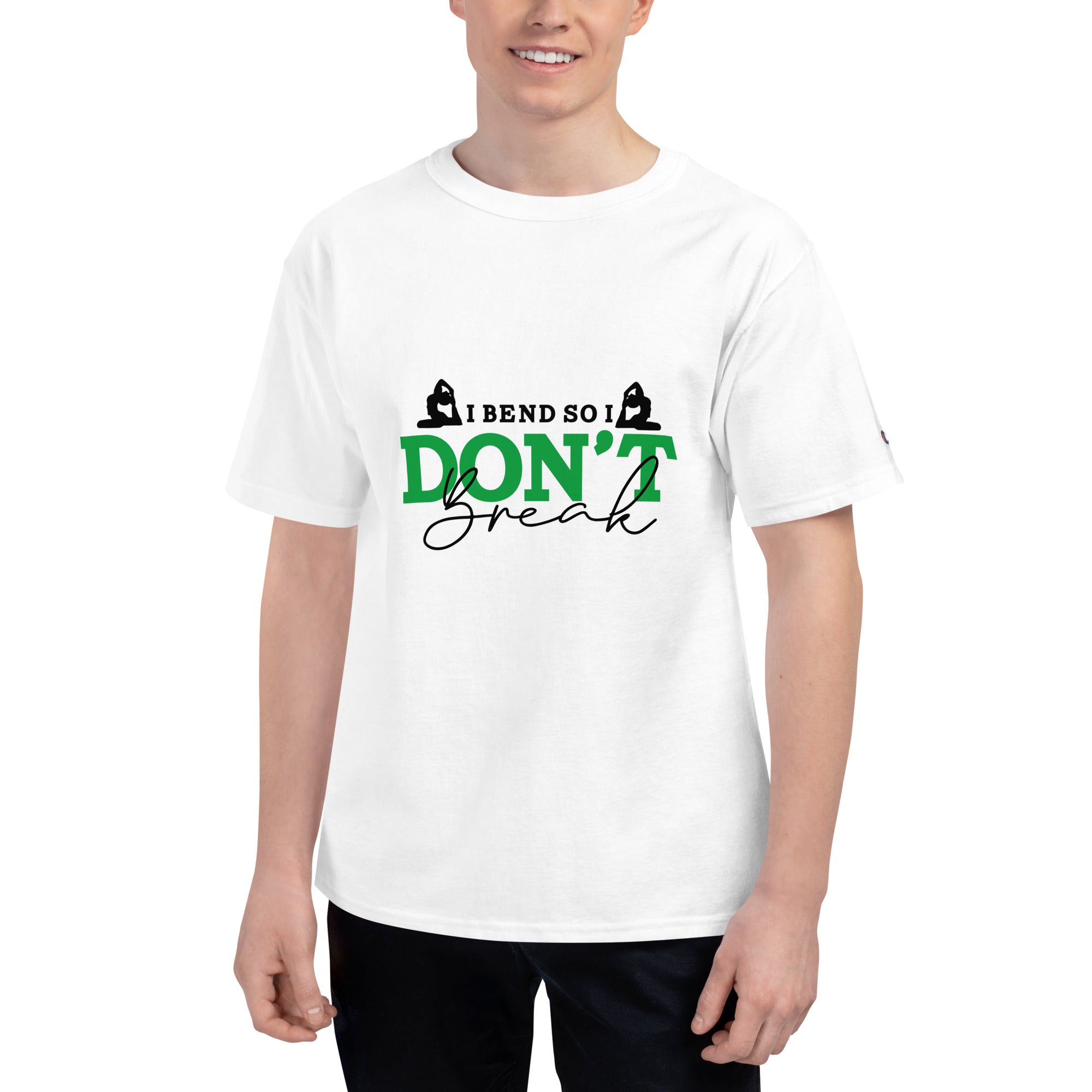 I BEND SO I DON'T BREAK - Men's Champion T-Shirt
