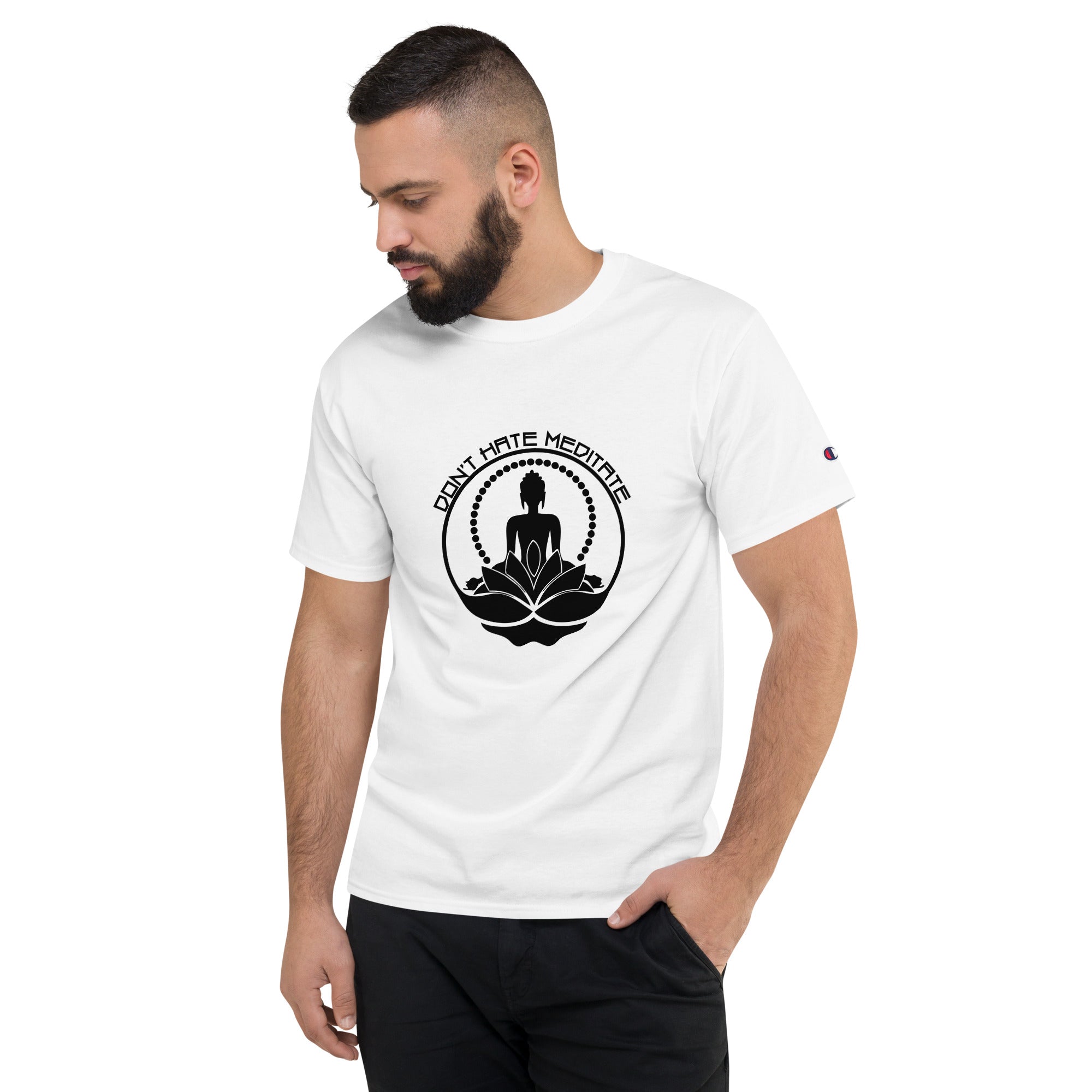 DON'T HATE MEDITATE - Men's Champion T-Shirt