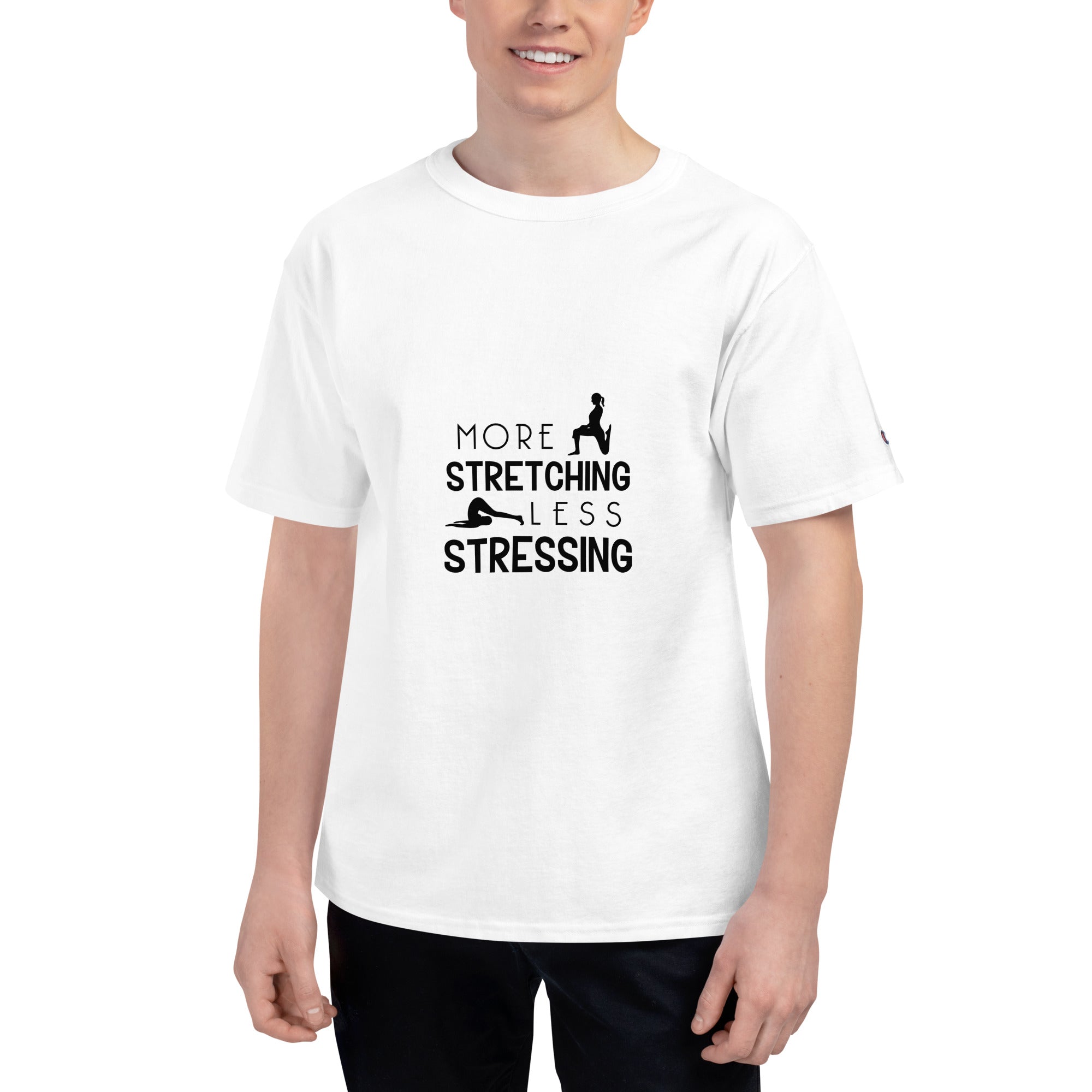MORE STRETCHING LESS STRESSING - Men's Champion T-Shirt