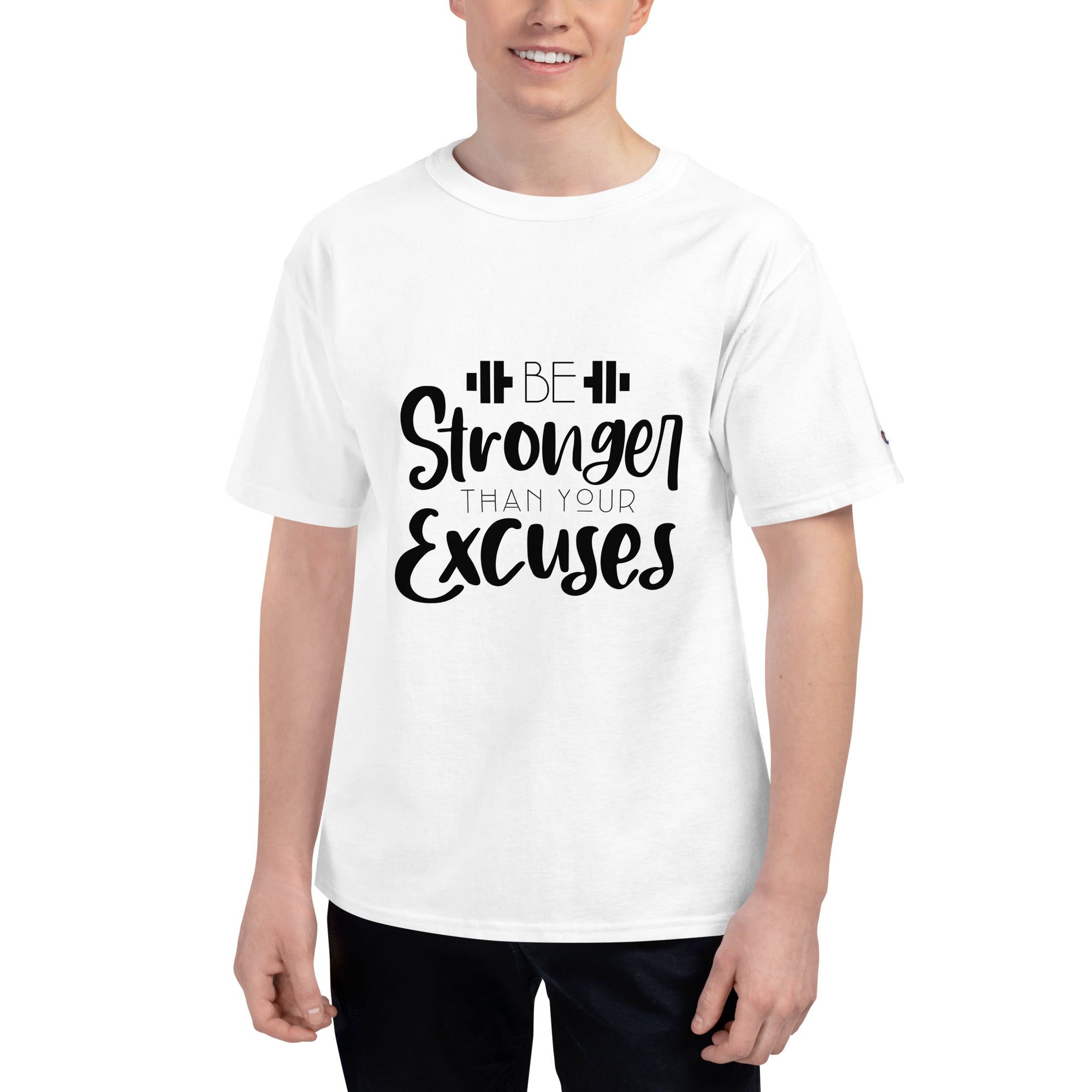 BE STRONGER THAN YOUR EXCUSES - Men's Champion T-Shirt