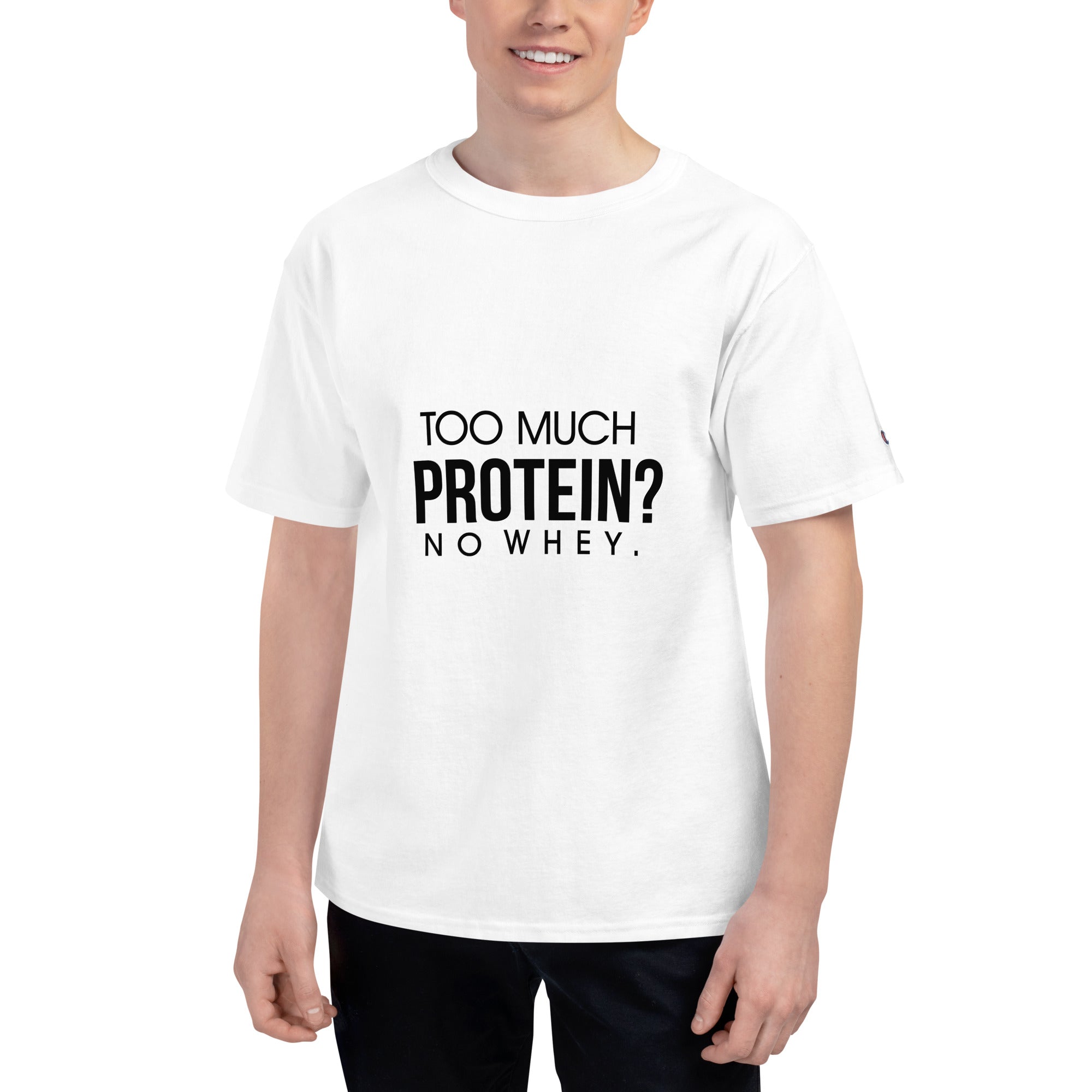 TOO MUCH PROTEIN - Men's Champion T-Shirt