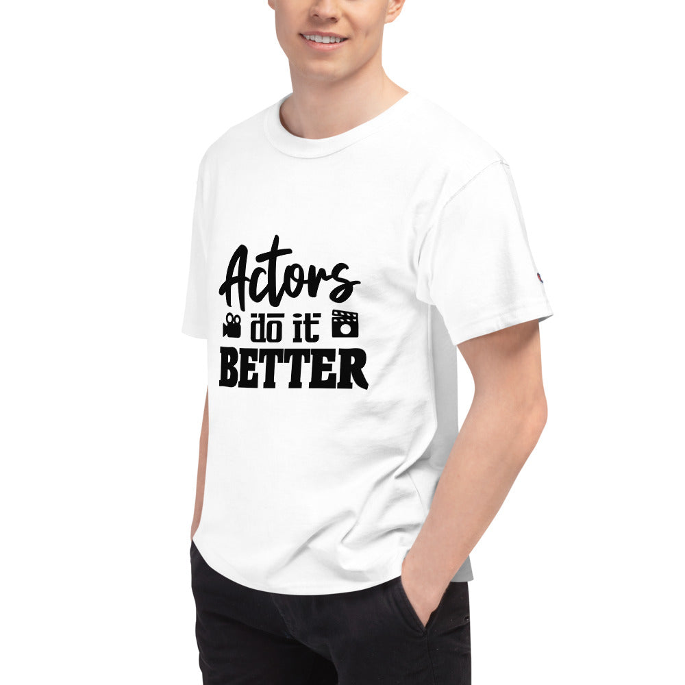 Actors Do It Better - Men's Champion T-Shirt