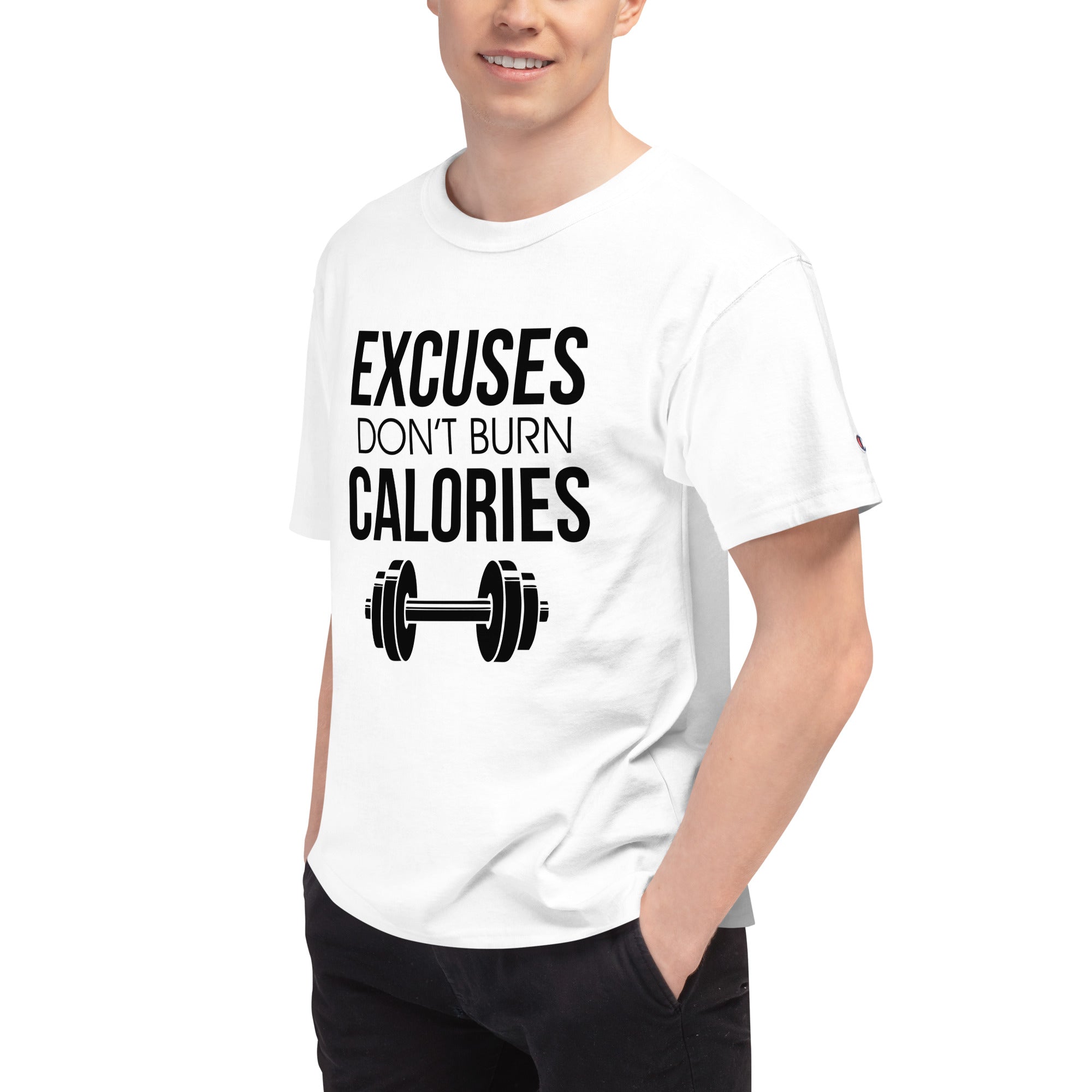 EXCUSES DON'T BURN CALORIES - Men's Champion T-Shirt