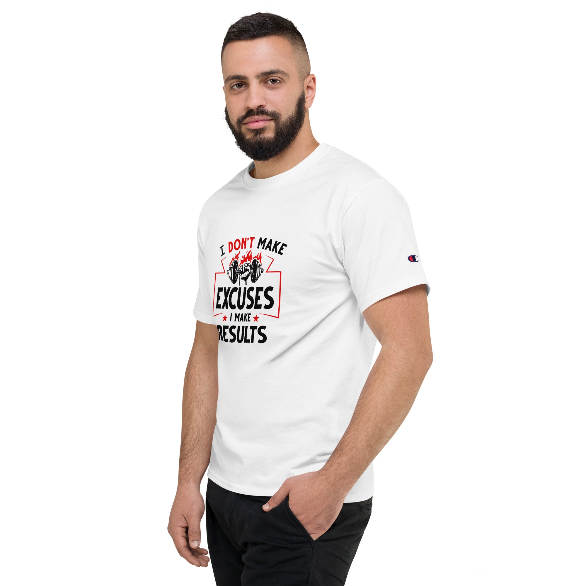 I DON'T MAKE EXCUSES - Men's Champion T-Shirt
