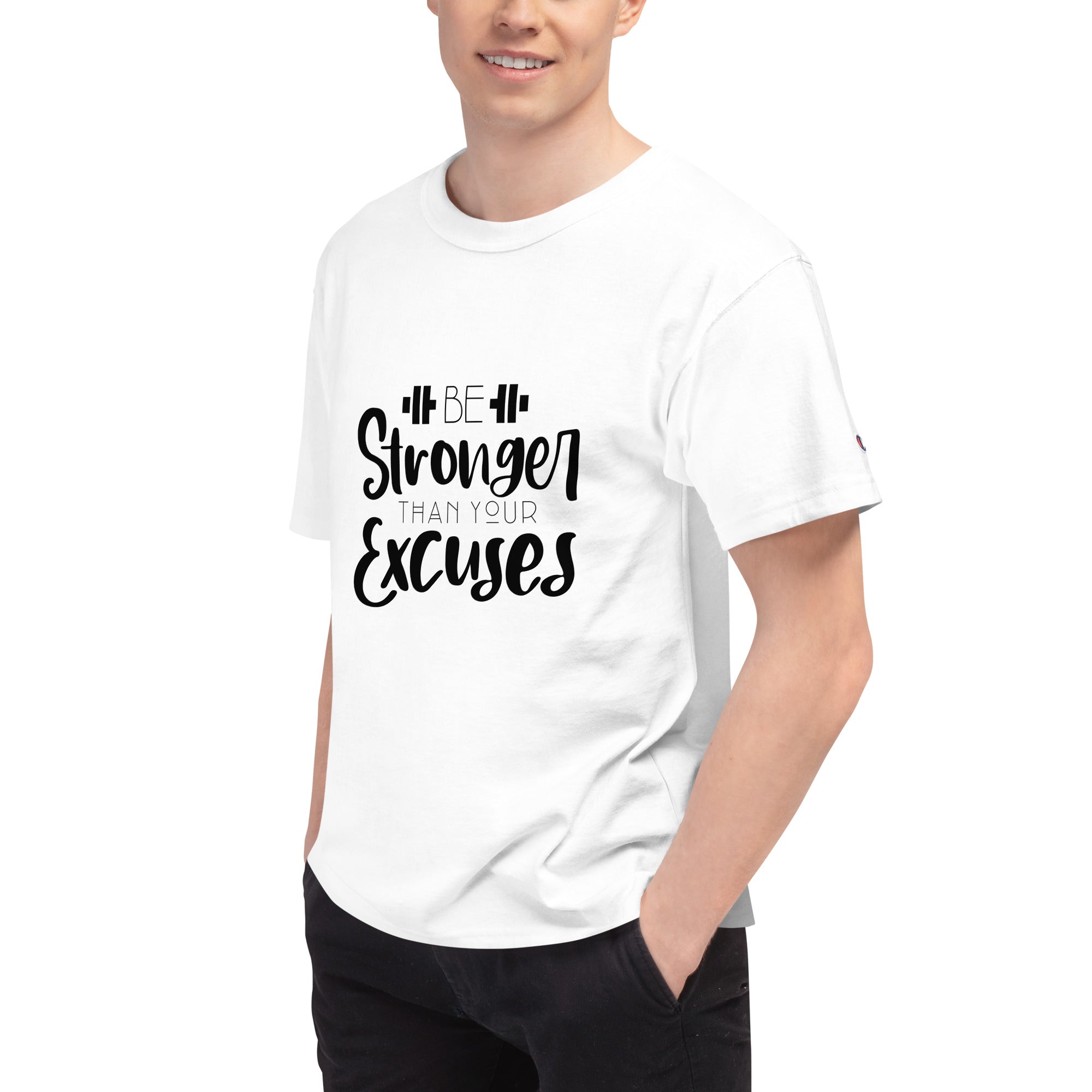 BE STRONGER THAN YOUR EXCUSES - Men's Champion T-Shirt
