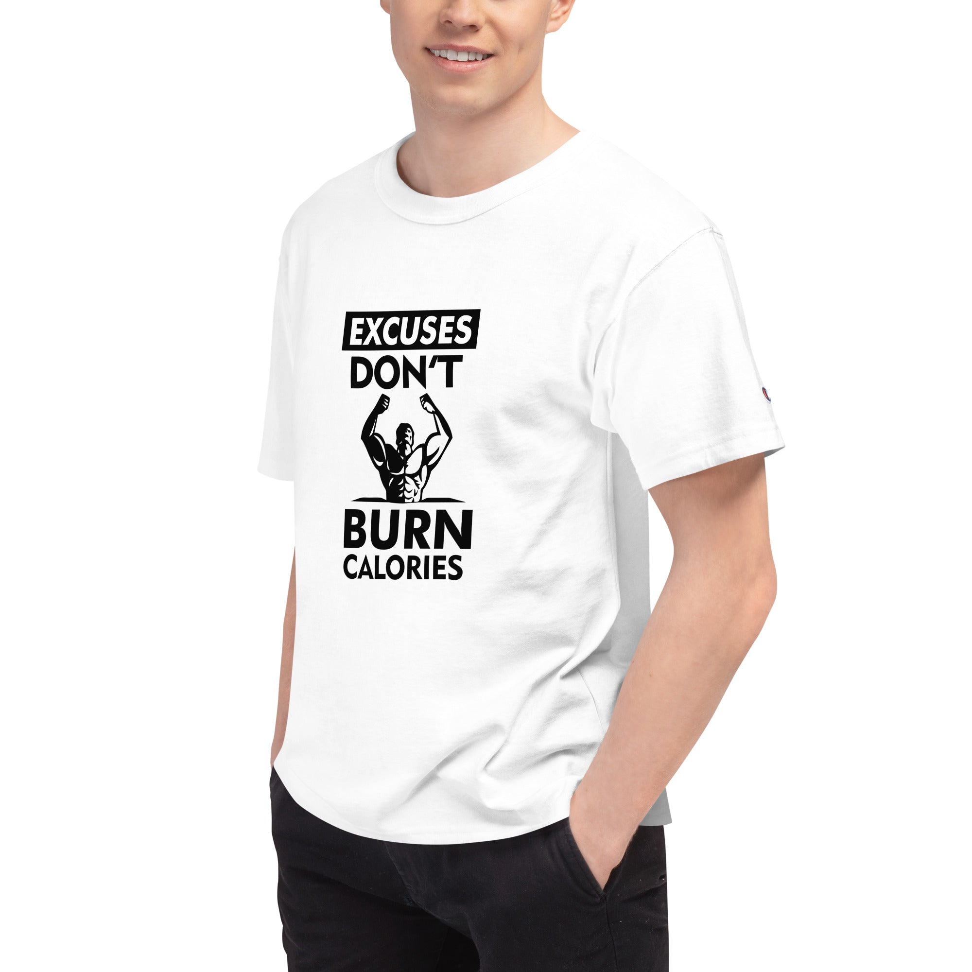 EXCUSES DON'T BURN CALORIES - Men's Champion T-Shirt