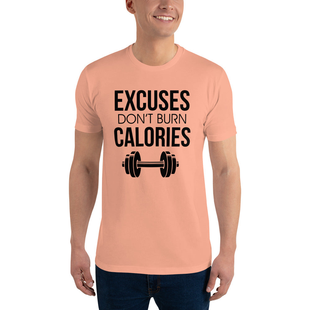 EXCUSES DON'T BURN CALORIES - Short Sleeve T-shirt