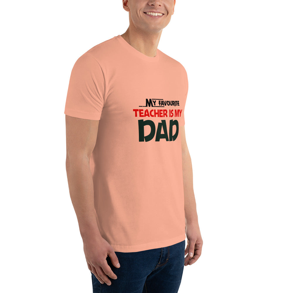 MY FAVOURITE TEACHER IS DAD - Short Sleeve T-shirt