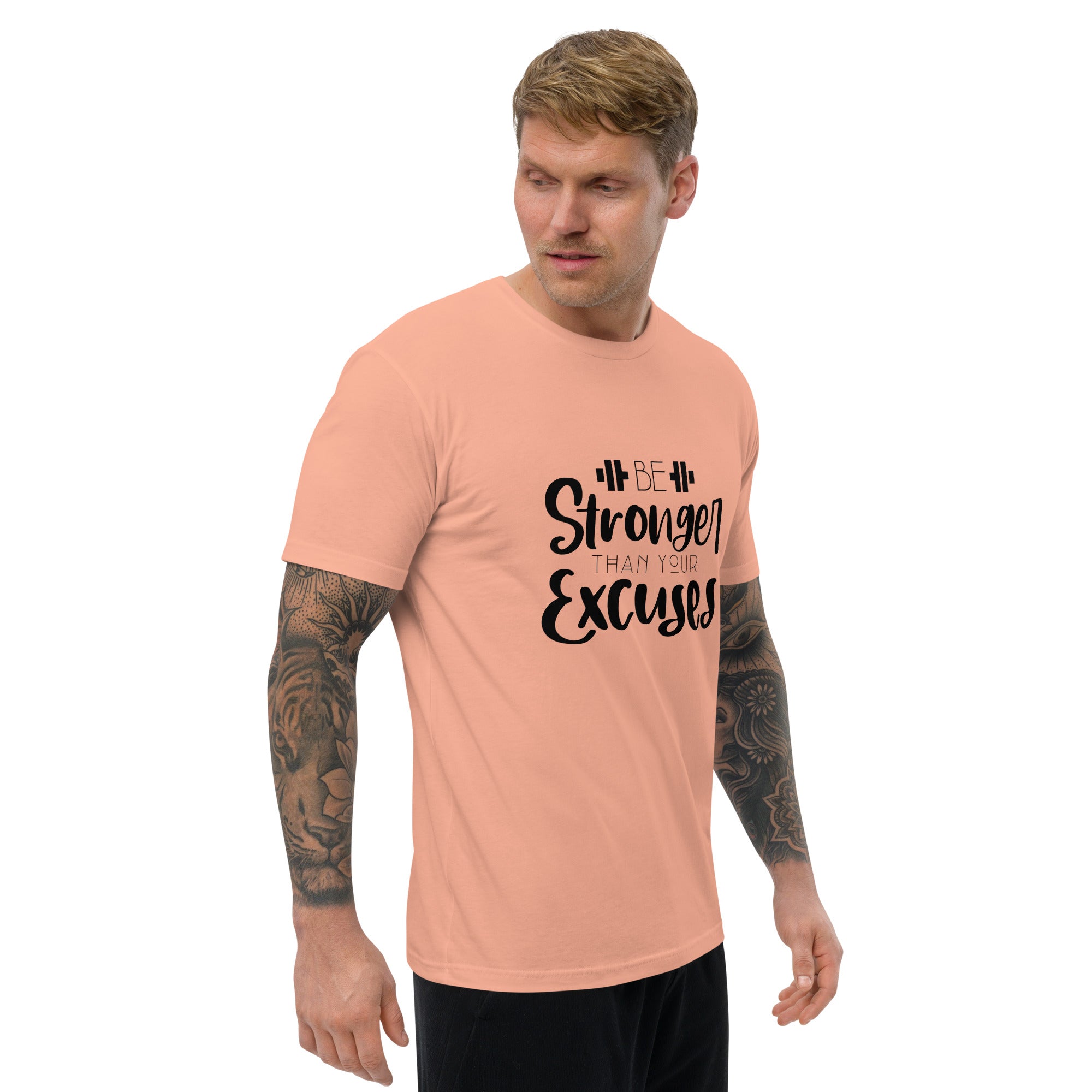 BE STRONGER THAN YOUR EXCUSES - Short Sleeve T-shirt
