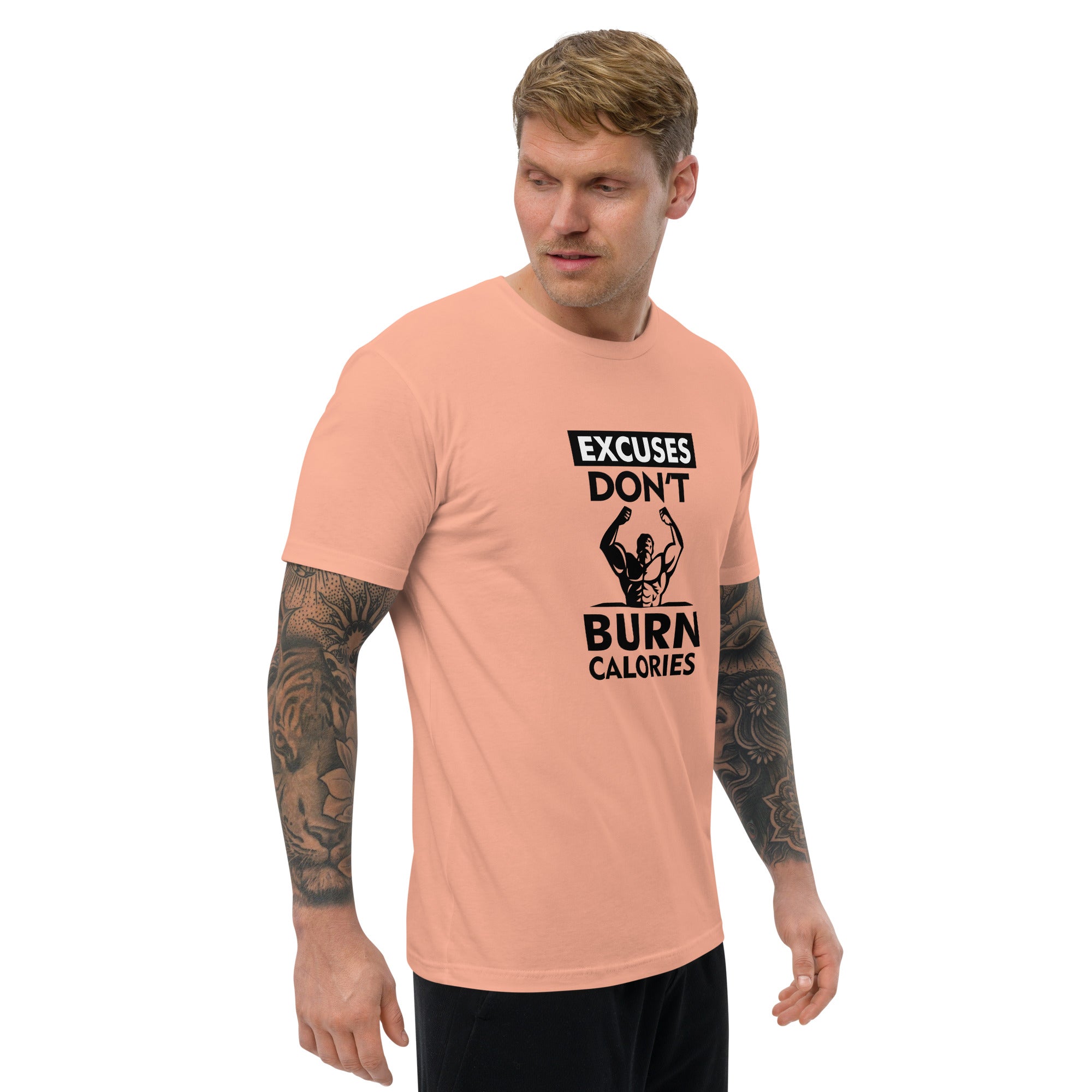 EXCUSES DON'T BURN CALORIES - Short Sleeve T-shirt