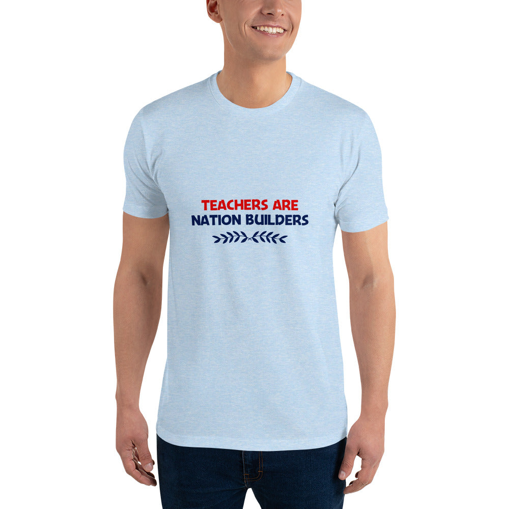 TEACHERS ARE NATION BUILDERS - Short Sleeve T-shirt