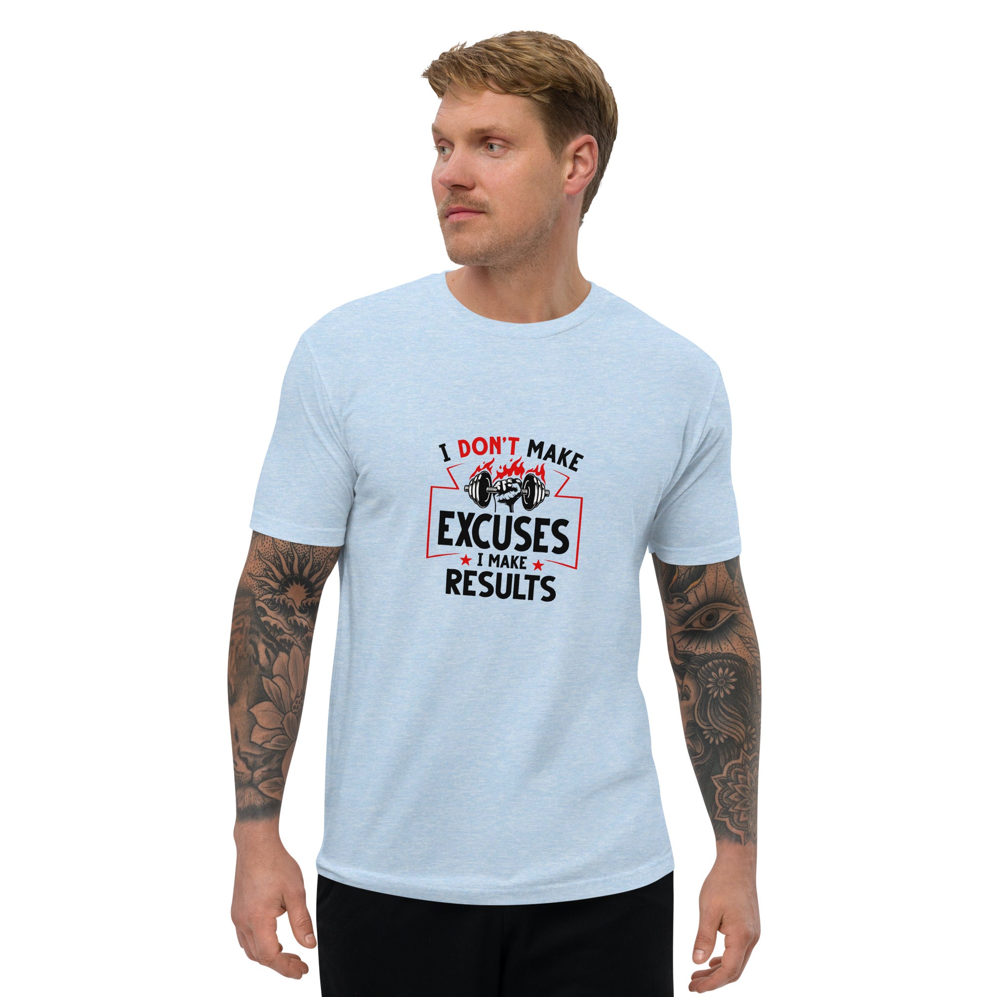 I DON'T MAKE EXCUSES - Short Sleeve T-shirt