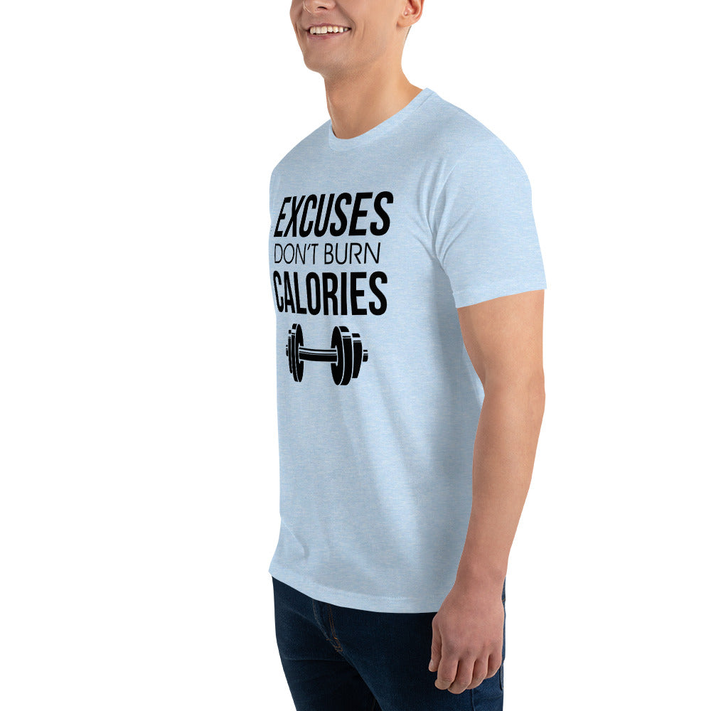 EXCUSES DON'T BURN CALORIES - Short Sleeve T-shirt