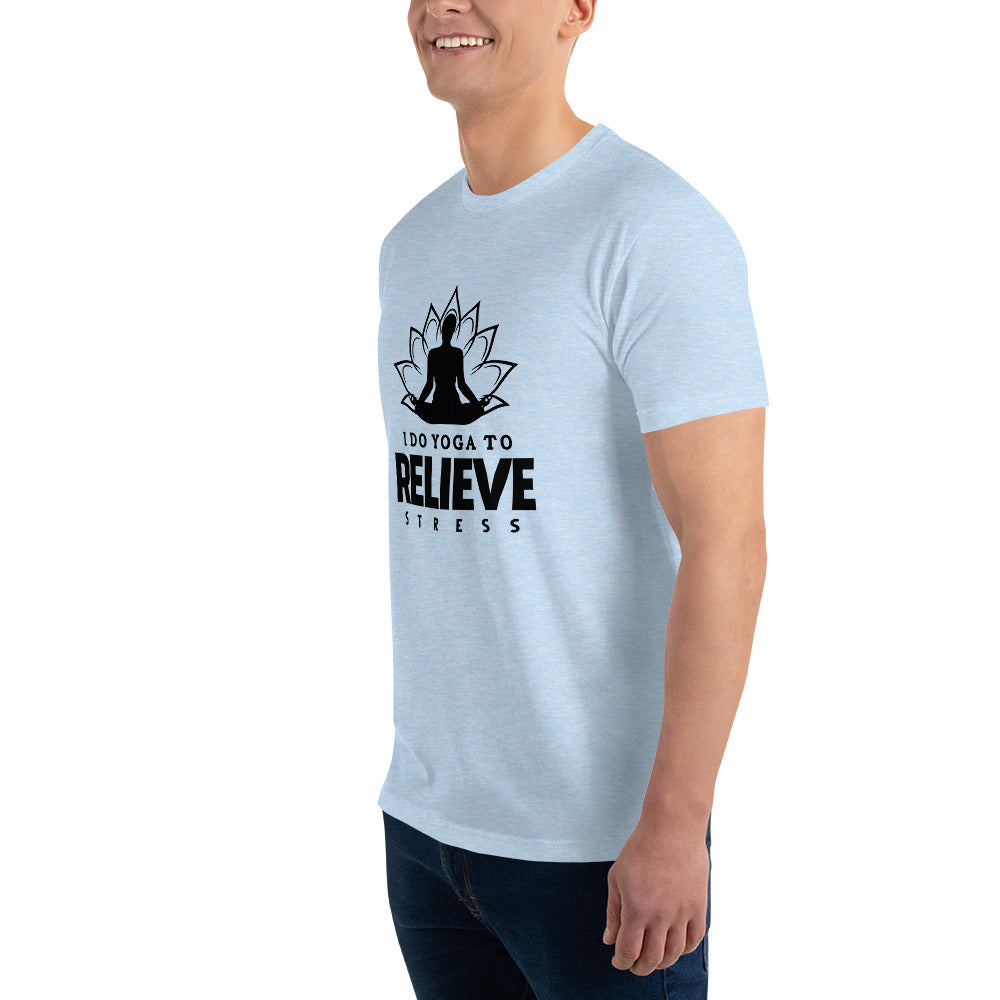 I  DO YOGA TO RELIEVE STRESS - Short Sleeve T-shirt