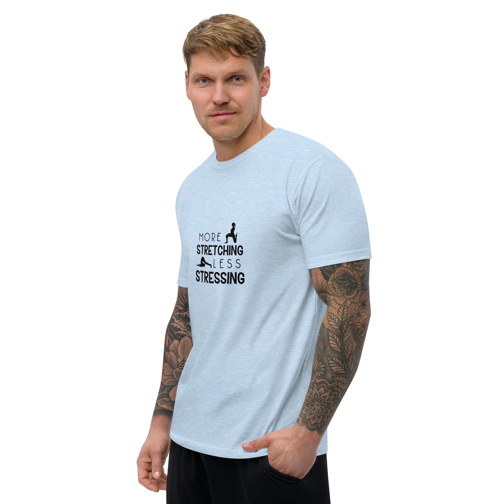 MORE STRETCHING LESS STRESSING - Short Sleeve T-shirt