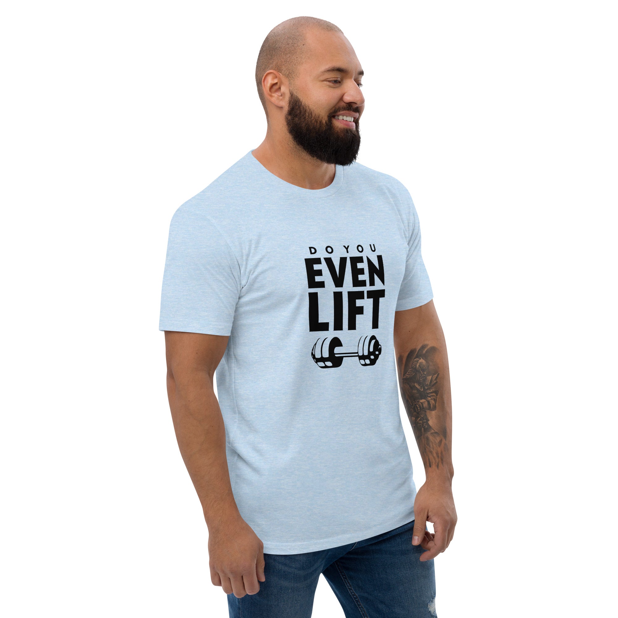 DO YOU EVEN LIFT - Short Sleeve T-shirt