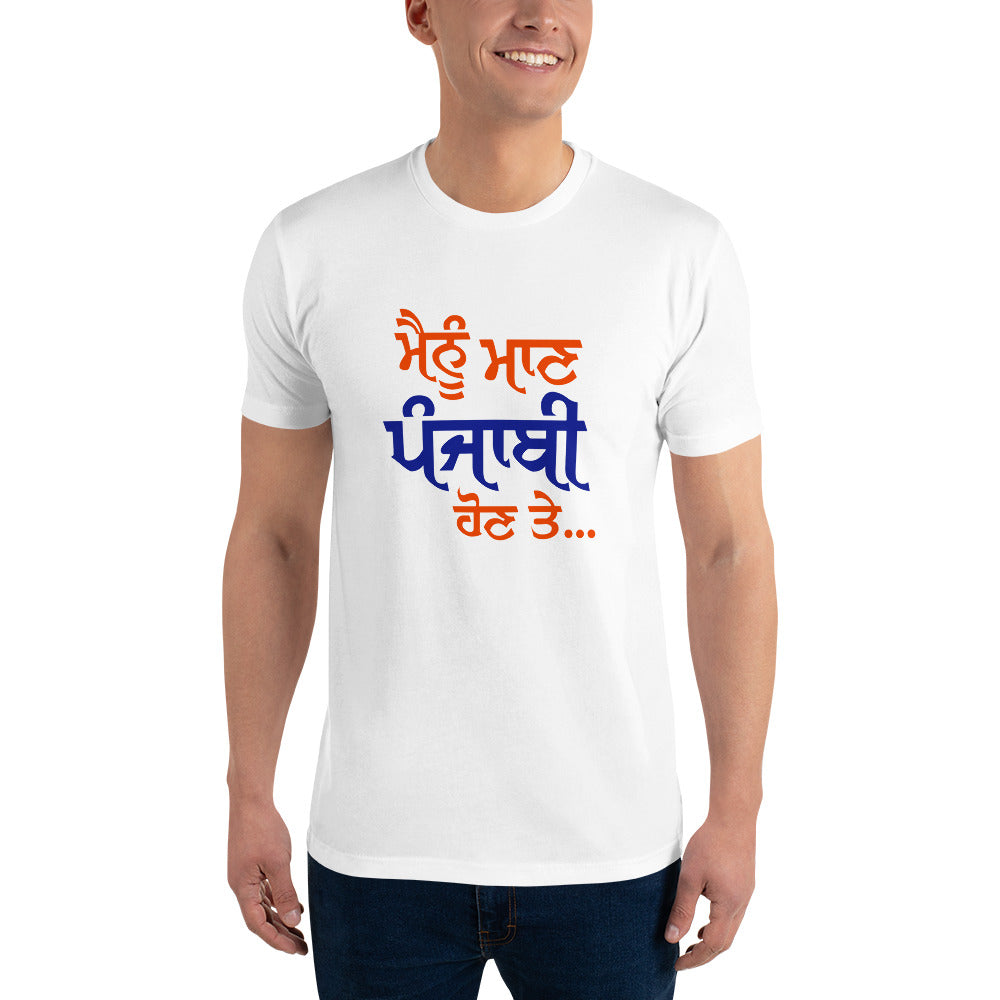 MAINU MAAN PUNJABI HON TE - Short Sleeve T-shirt