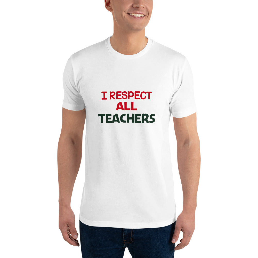 I RESPECT ALL TEACHERS - Short Sleeve T-shirt