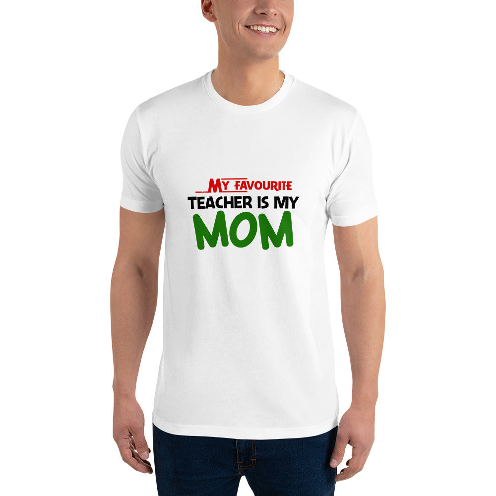 MY FAVOURITE TEACHER IS MOM - Short Sleeve T-shirt