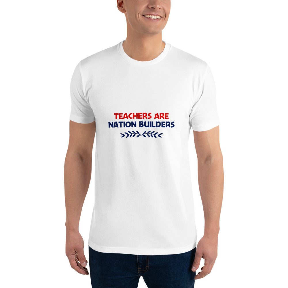 TEACHERS ARE NATION BUILDERS - Short Sleeve T-shirt