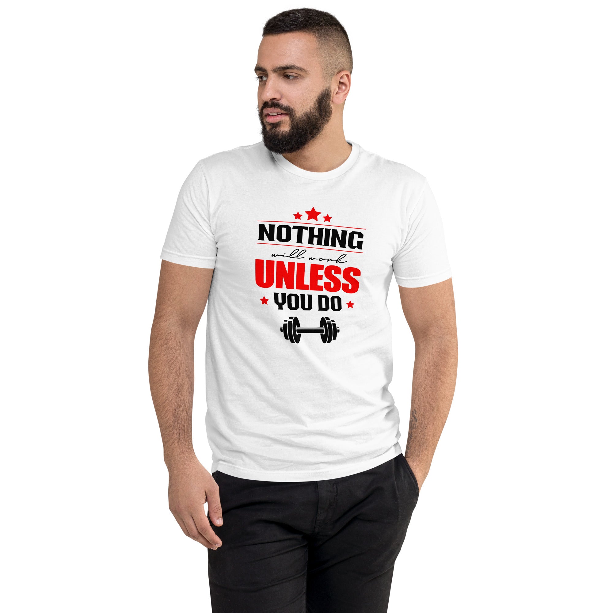 NOTHING WILL WORK UNLESS YOU DO - Short Sleeve T-shirt