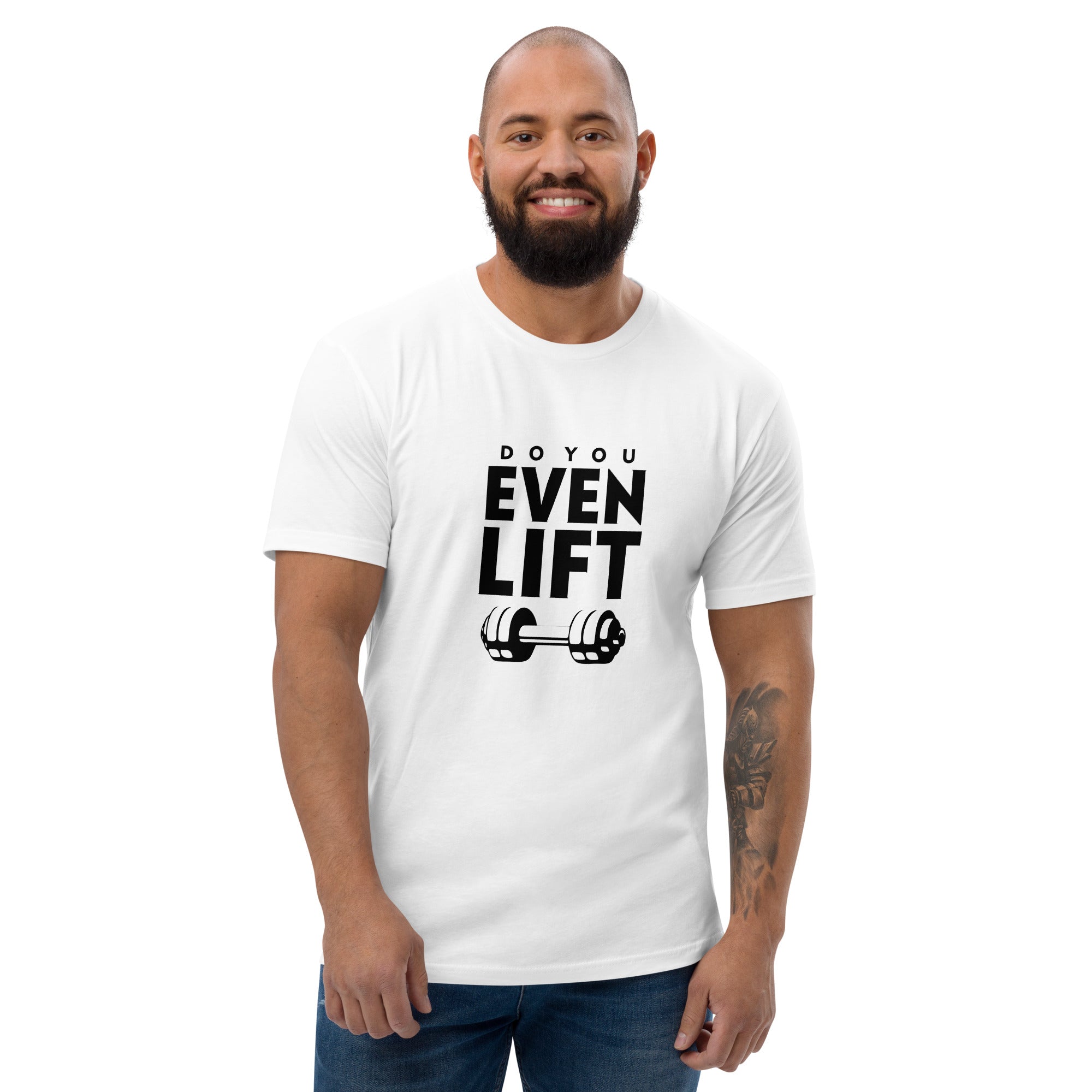 DO YOU EVEN LIFT - Short Sleeve T-shirt