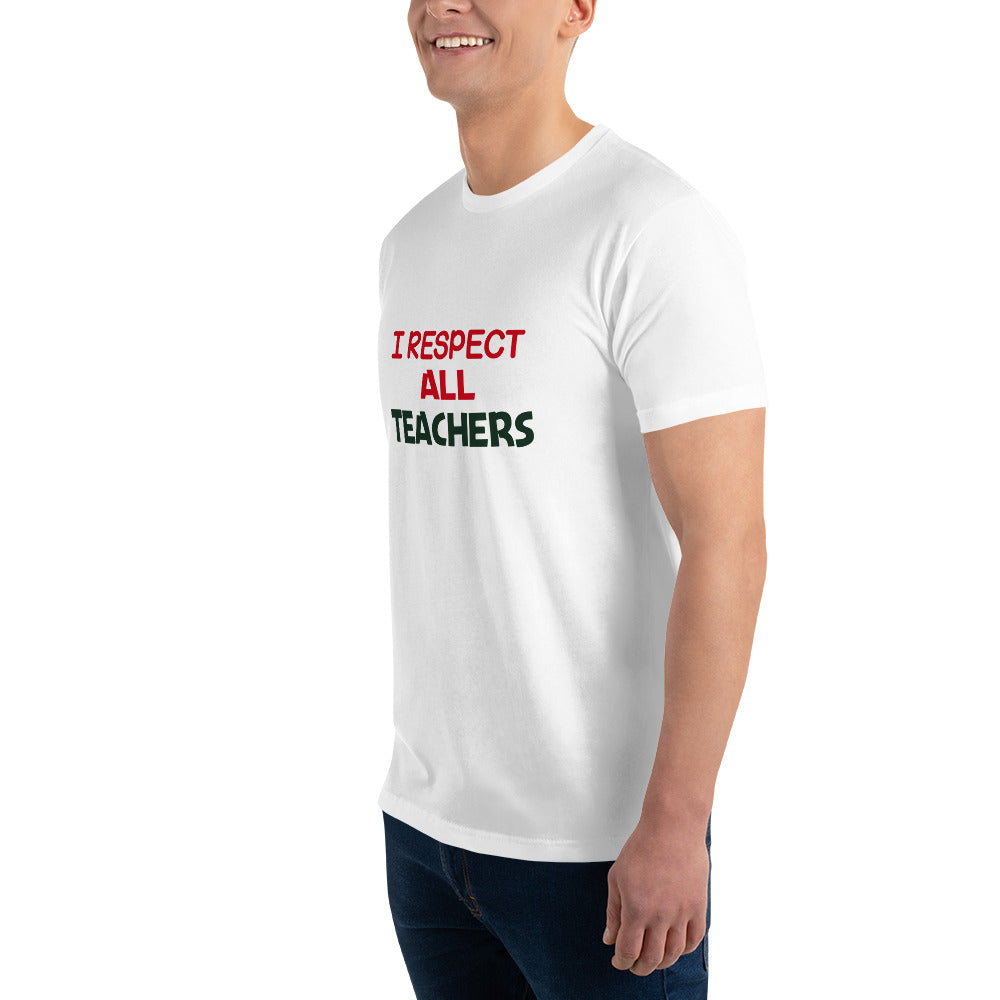 I RESPECT ALL TEACHERS - Short Sleeve T-shirt