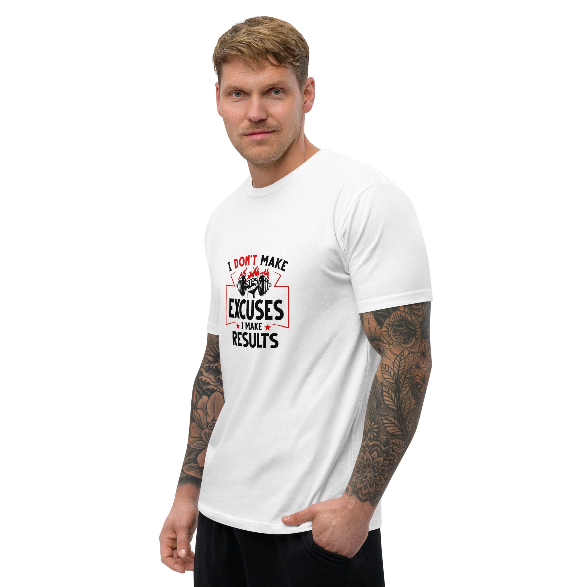 I DON'T MAKE EXCUSES - Short Sleeve T-shirt