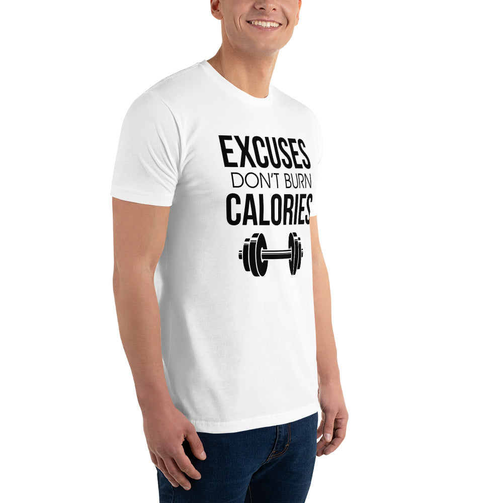EXCUSES DON'T BURN CALORIES - Short Sleeve T-shirt