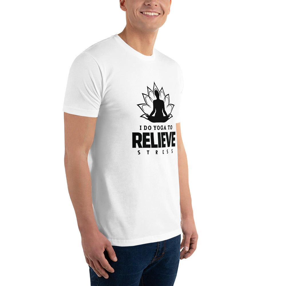 I  DO YOGA TO RELIEVE STRESS - Short Sleeve T-shirt