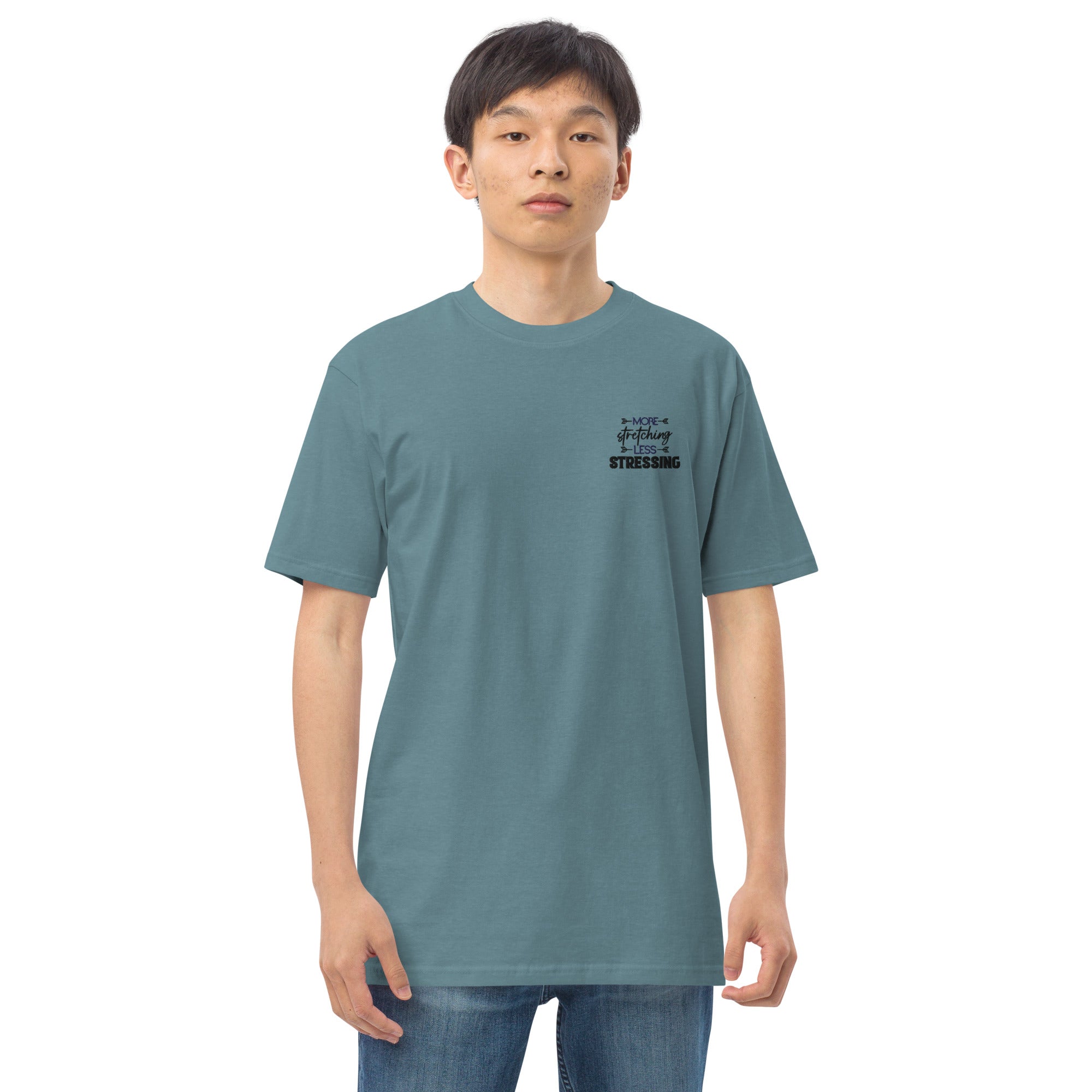 MORE STRETCHING LESS STRESSING - Men’s premium heavyweight tee