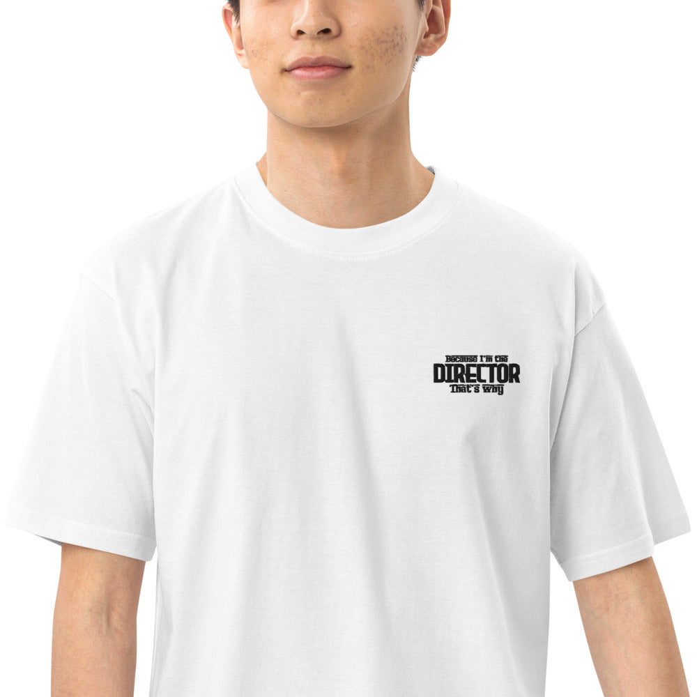 I'M THE DIRECTOR - Menâ€™s premium heavyweight tee