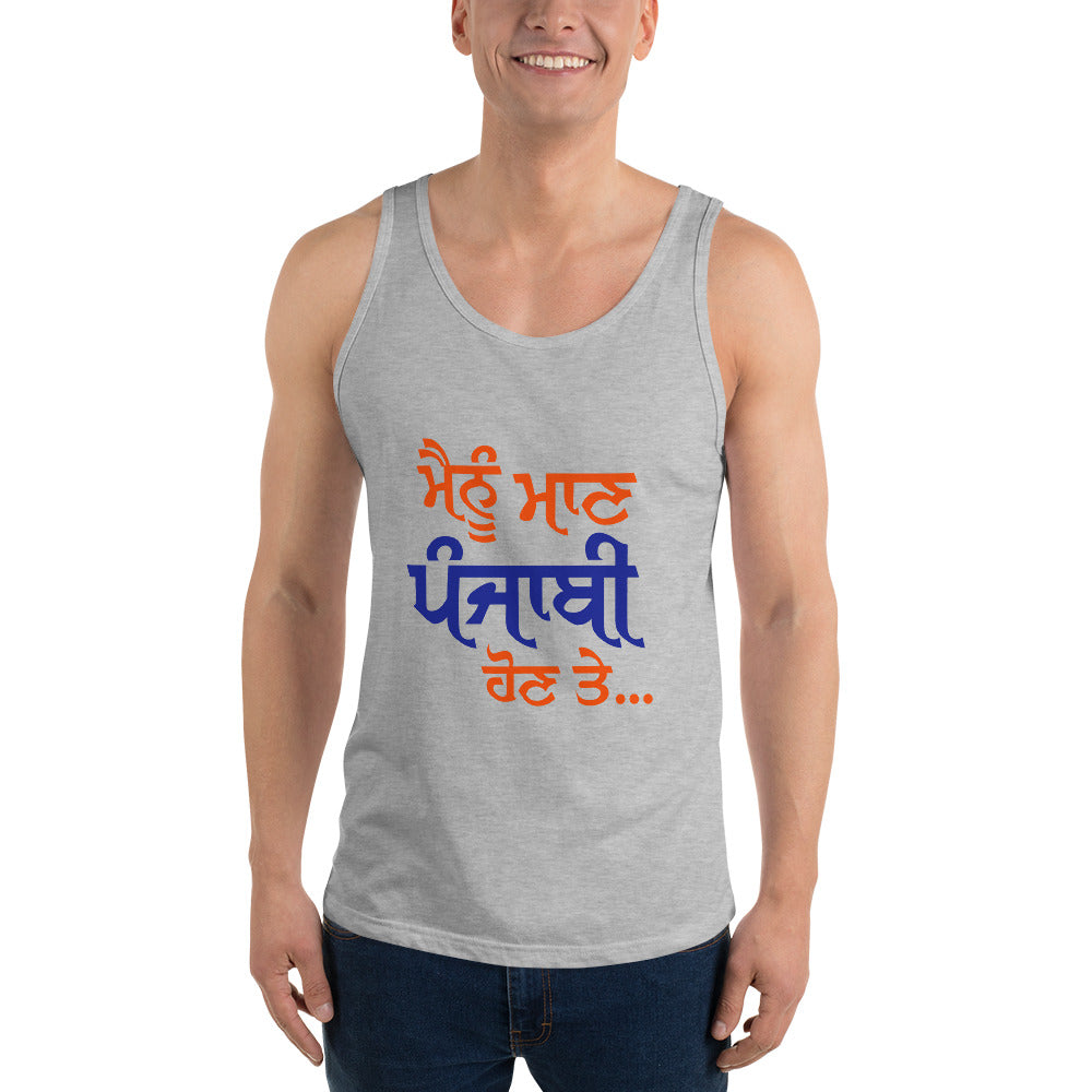 MAINU MAAN PUNJABI HON TE - Unisex Tank Top