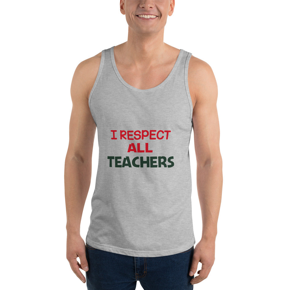 I RESPECT ALL TEACHERS - Unisex Tank Top