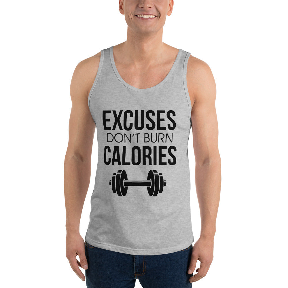 EXCUSES DON'T BURN CALORIES - Unisex Tank Top