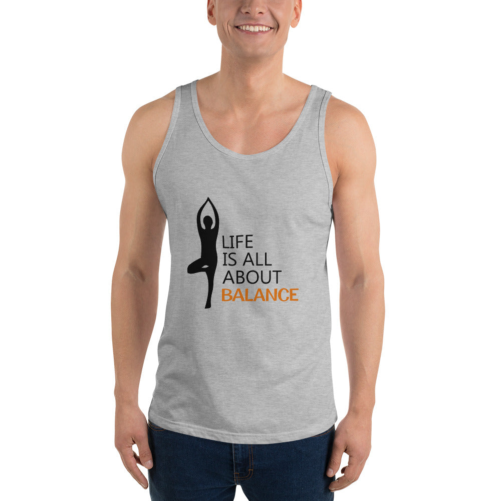 LIFE IS ALL ABOUT BALANCE - Unisex Tank Top