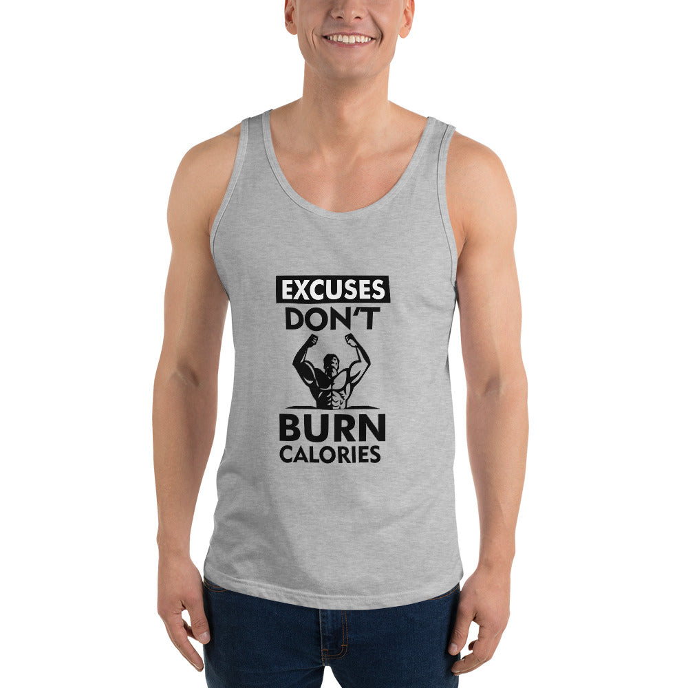EXCUSES DON'T BURN CALORIES - Unisex Tank Top
