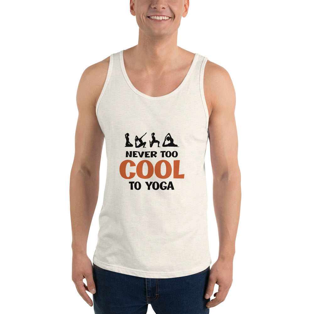 NEVER TOO COOL TO YOGA - Unisex Tank Top
