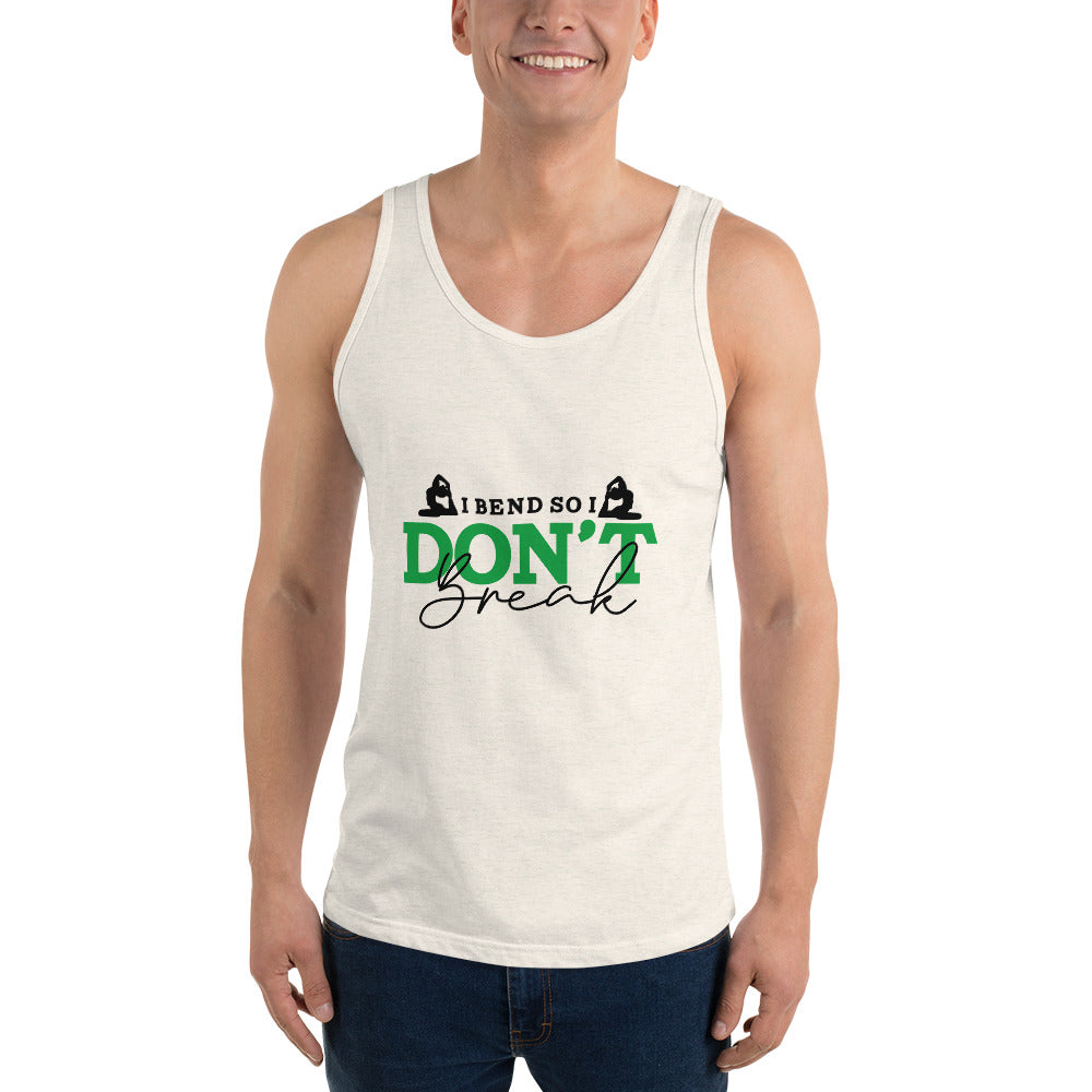 I BEND SO I DON'T BREAK - Unisex Tank Top