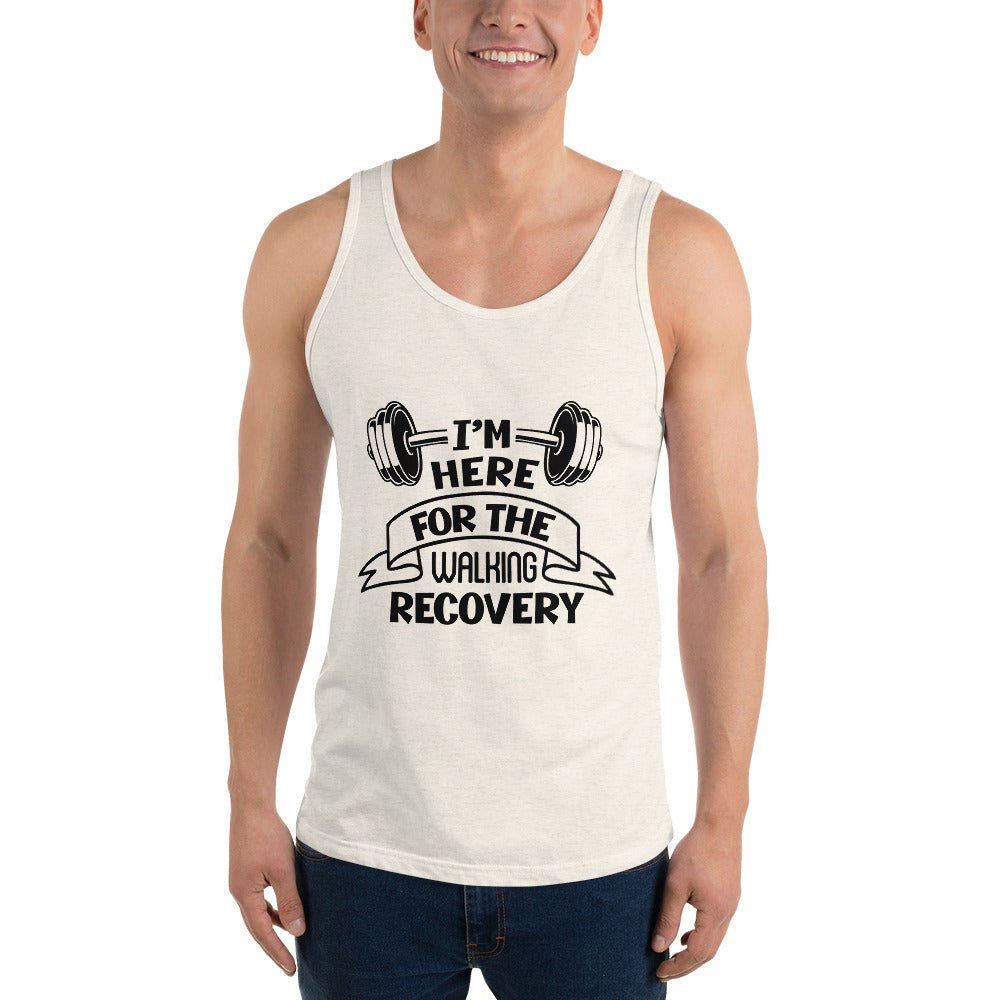 I'M HERE FOR THE WALKING RECOVERY - Unisex Tank Top