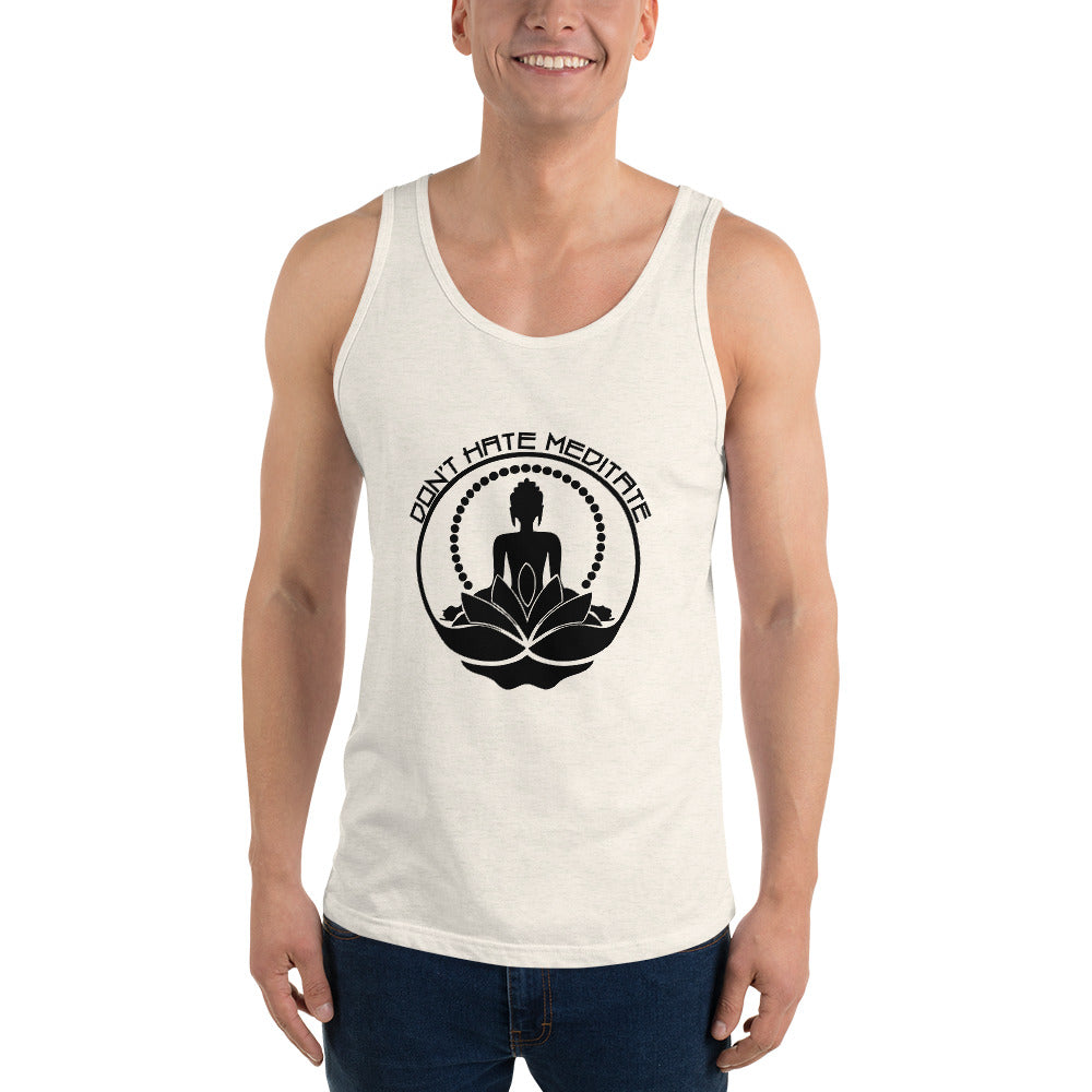 DON'T HATE MEDITATE - Unisex Tank Top