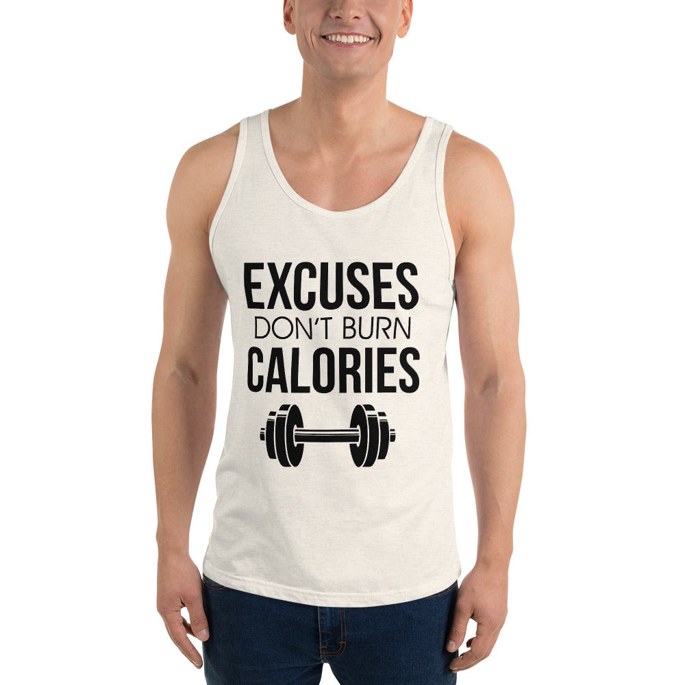 EXCUSES DON'T BURN CALORIES - Unisex Tank Top
